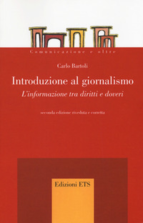 Introduzione al giornalismo. L'informazione tra diritti e doveri - Librerie.coop Introduzione al giornalismo. L'informazione tra diritti e doveri - Librerie.coop