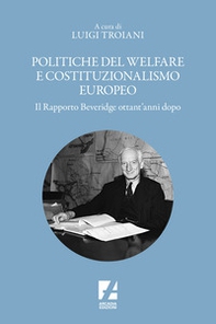 Politiche del welfare e costituzionalismo europeo. Il rapporto Beveridge ottant'anni dopo - Librerie.coop