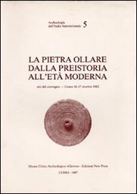 La pietra ollare dalla preistoria all'età moderna. Atti del Convegno (Como, 16-17 ottobre 1982) - Librerie.coop