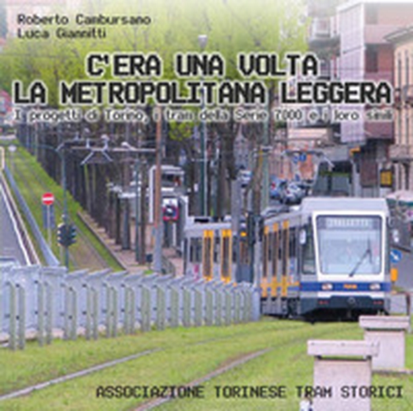 C'era una volta la metropolitana leggera - Librerie.coop C'era una volta la metropolitana leggera - Librerie.coop