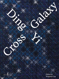 Ding Yi. Cross galaxy. Ediz. italiana e inglese - Librerie.coop