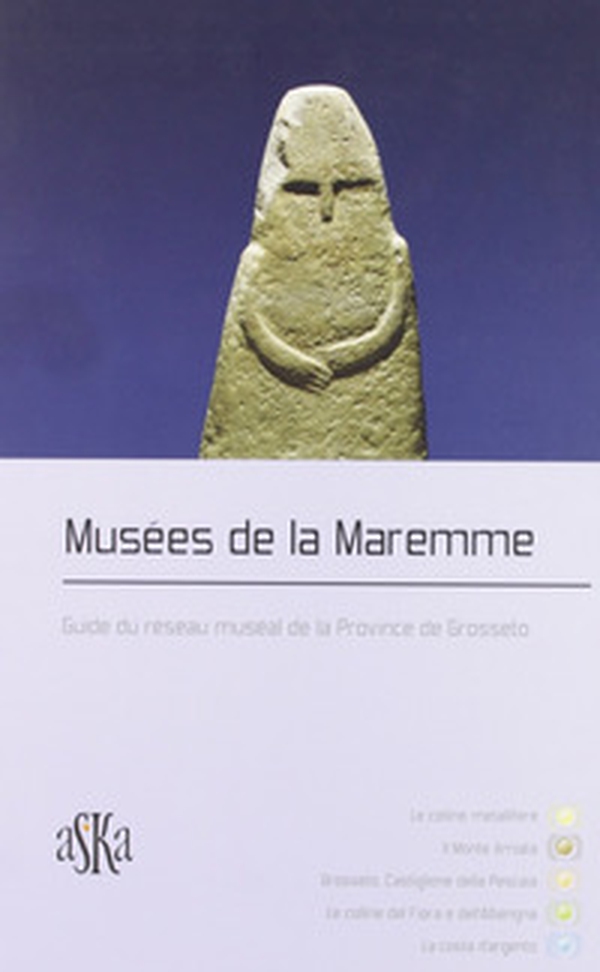 Musées de la Maremme. Guide du réseau muséal de la Province de Grosseto - Librerie.coop Musées de la Maremme. Guide du réseau muséal de la Province de Grosseto - Librerie.coop