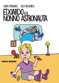 Edoardo e il nonno astronauta - Librerie.coop