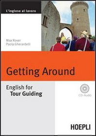Getting around. English for tour guiding - Librerie.coop Getting around. English for tour guiding - Librerie.coop