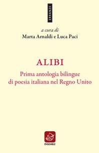 Alibi. Prima antologia bilingue di poesia italiana nel Regno Unito. Ediz. italiana e inglese - Librerie.coop Alibi. Prima antologia bilingue di poesia italiana nel Regno Unito. Ediz. italiana e inglese - Librerie.coop