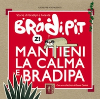 Bradi Pit: mantieni la calma e bradipa - Librerie.coop Bradi Pit: mantieni la calma e bradipa - Librerie.coop
