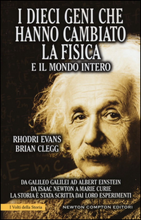 I dieci geni che hanno cambiato la fisica e il mondo intero. Da Galileo Galilei ad Albert Einstein, da Isaac Newton a Marie Curie... - Librerie.coop I dieci geni che hanno cambiato la fisica e il mondo intero. Da Galileo Galilei ad Albert Einstein, da Isaac Newton a Marie Curie... - Librerie.coop