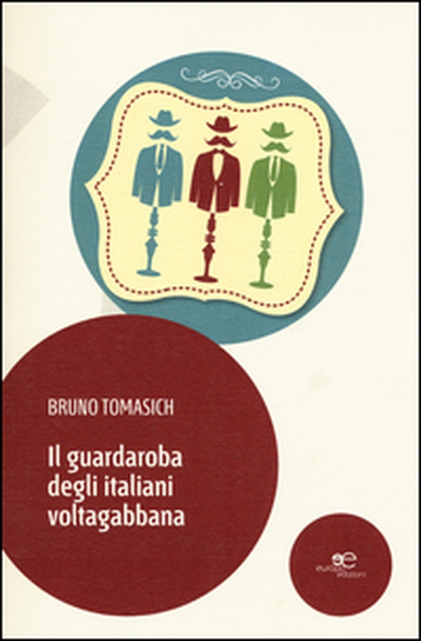 Il guardaroba degli italiani voltagabbana - Librerie.coop Il guardaroba degli italiani voltagabbana - Librerie.coop