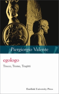 Egologo. Tracce, trame, tragitti - Librerie.coop