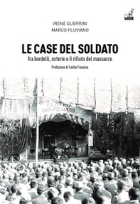 Le case del soldato. Fra bordelli, osterie e il rifiuto del massacro - Librerie.coop Le case del soldato. Fra bordelli, osterie e il rifiuto del massacro - Librerie.coop