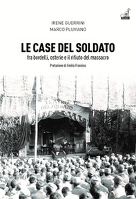 Le case del soldato. Fra bordelli, osterie e il rifiuto del massacro - Librerie.coop