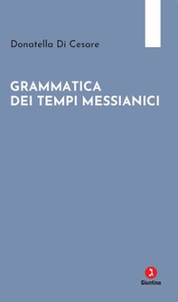 Grammatica dei tempi messianici - Librerie.coop Grammatica dei tempi messianici - Librerie.coop