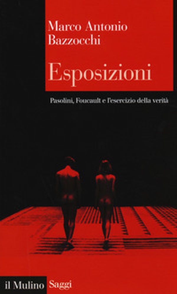 Esposizioni. Pasolini, Foucault e l'esercizio della verità - Librerie.coop Esposizioni. Pasolini, Foucault e l'esercizio della verità - Librerie.coop