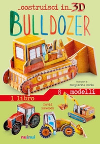 Bulldozer. Costruisci in 3D - Librerie.coop