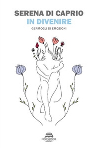 In divenire. Germogli di emozioni - Librerie.coop In divenire. Germogli di emozioni - Librerie.coop