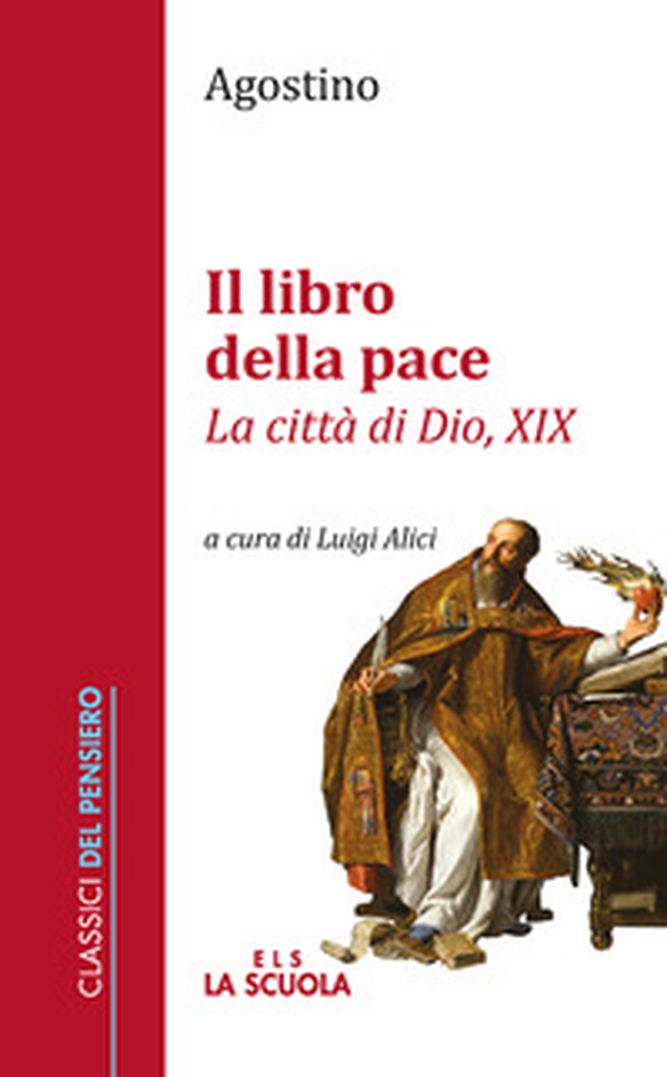 Il libro della pace. «La città di Dio, XIX» - Librerie.coop Il libro della pace. «La città di Dio, XIX» - Librerie.coop