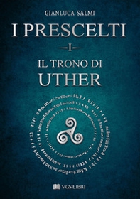 Il trono di Uther. I prescelti - Vol. 1 - Librerie.coop