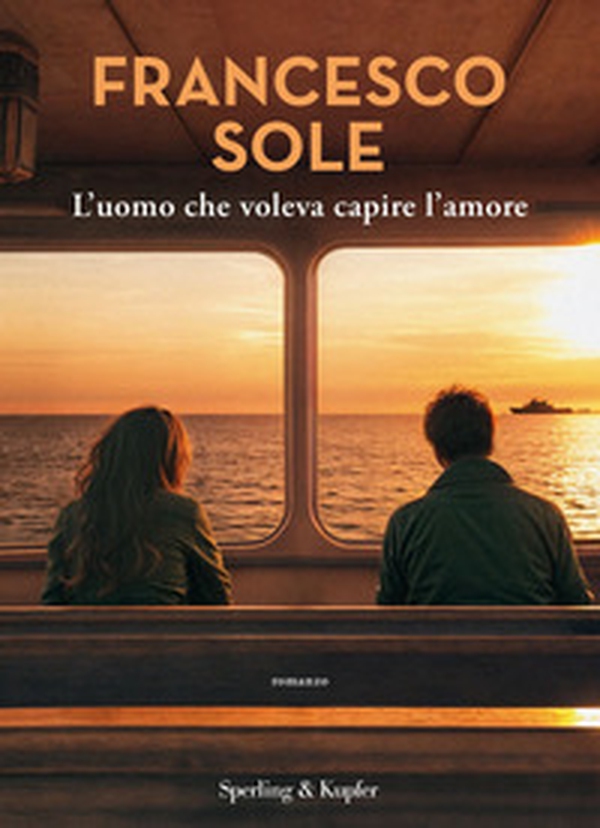 L'uomo che voleva capire l'amore - Librerie.coop L'uomo che voleva capire l'amore - Librerie.coop
