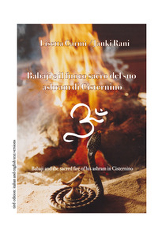 Babaji e il fuoco sacro del suo ashram di Cisternino - Librerie.coop Babaji e il fuoco sacro del suo ashram di Cisternino - Librerie.coop