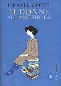 Ventun donne all'assemblea - Librerie.coop Ventun donne all'assemblea - Librerie.coop