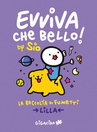 Evviva che bello! La raccolta di fumetti. Lilla - Librerie.coop Evviva che bello! La raccolta di fumetti. Lilla - Librerie.coop