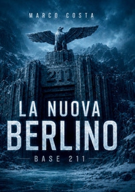 La nuova Berlino. Base 211 - Librerie.coop