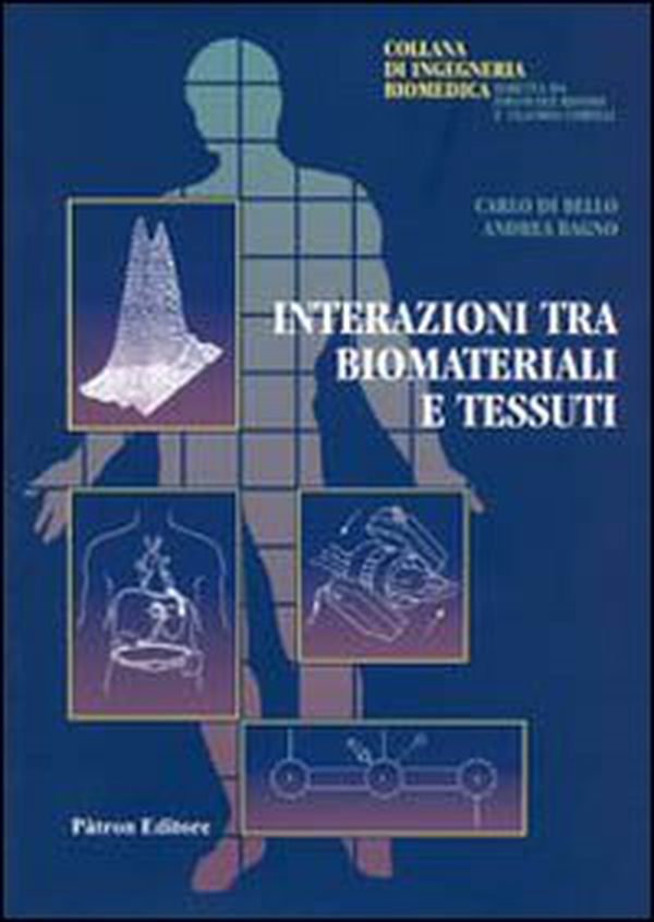 Interazioni tra biomateriali e tessuti - Librerie.coop Interazioni tra biomateriali e tessuti - Librerie.coop