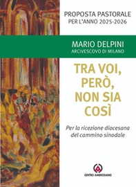 Tra voi, però, non sia così. Per la ricezione diocesana del cammino sinodale. Proposta pastorale per l'anno 2025-2026 - Librerie.coop Tra voi, però, non sia così. Per la ricezione diocesana del cammino sinodale. Proposta pastorale per l'anno 2025-2026 - Librerie.coop