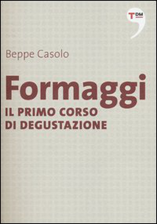 Formaggi. Il primo corso di degustazione - Librerie.coop Formaggi. Il primo corso di degustazione - Librerie.coop