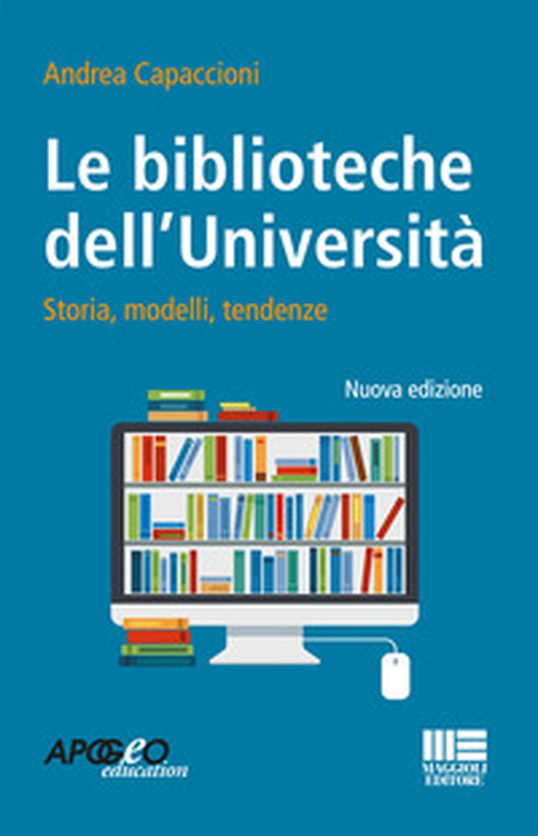 Le biblioteche dell'università. Storie, modelli, tendenze - Librerie.coop Le biblioteche dell'università. Storie, modelli, tendenze - Librerie.coop