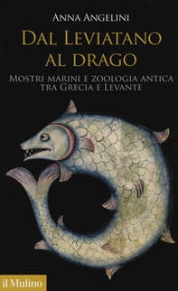 Dal leviatano al drago. Mostri marini e zoologia antica tra Grecia e Levante - Librerie.coop