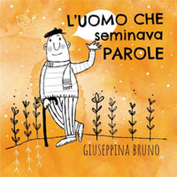 L'uomo che seminava parole. Ediz. ad alta leggibilità - Librerie.coop L'uomo che seminava parole. Ediz. ad alta leggibilità - Librerie.coop