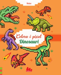 Dinosauri. Colora i pixel - Librerie.coop