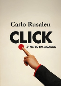Click. È tutto un inganno - Librerie.coop