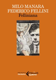 Felliniana. Viaggio a Tulum Il viaggio di G. Mastorna, detto Fernet - Librerie.coop
