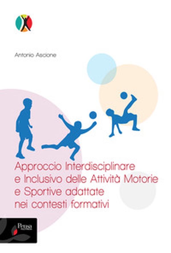 Approccio interdisciplinare e inclusivo delle attività motorie e sportive adattate nei contesti formativi - Librerie.coop Approccio interdisciplinare e inclusivo delle attività motorie e sportive adattate nei contesti formativi - Librerie.coop