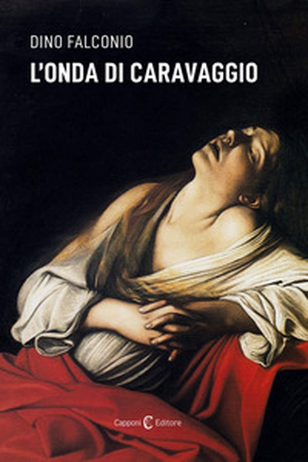 L'onda di Caravaggio - Librerie.coop L'onda di Caravaggio - Librerie.coop