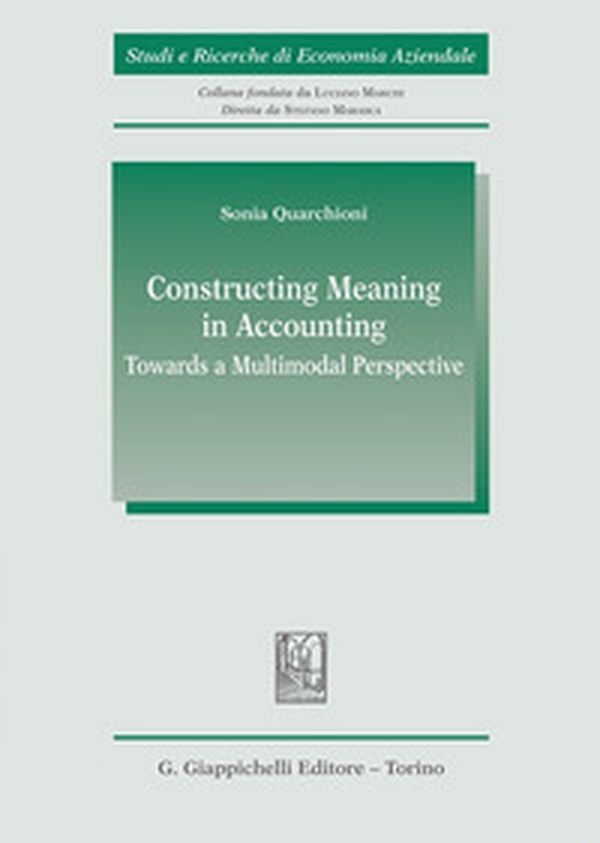 Constructing meaning in accounting. Towards a multimodal perspective - Librerie.coop Constructing meaning in accounting. Towards a multimodal perspective - Librerie.coop