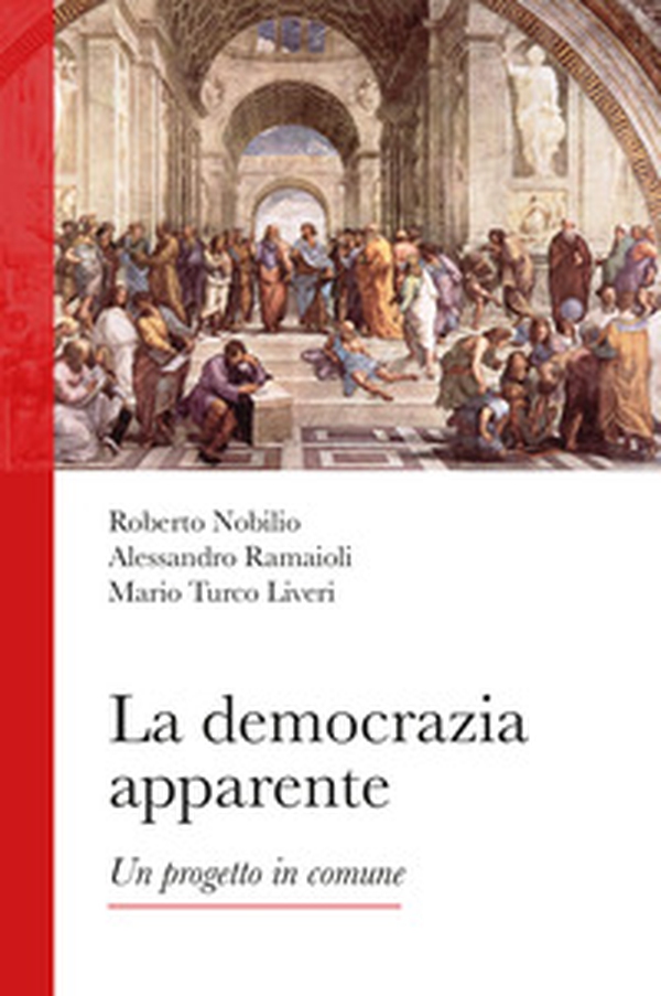 La democrazia apparente. Un progetto in comune - Librerie.coop La democrazia apparente. Un progetto in comune - Librerie.coop