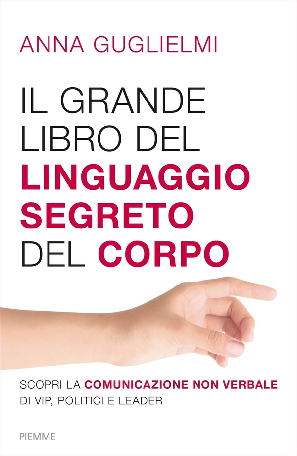 Il grande libro del linguaggio segreto del corpo - Librerie.coop Il grande libro del linguaggio segreto del corpo - Librerie.coop