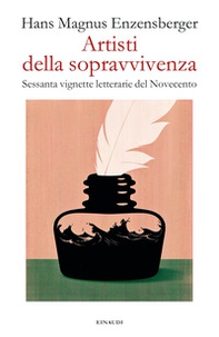 Artisti della sopravvivenza. Sessanta vignette letterarie del Novecento - Librerie.coop