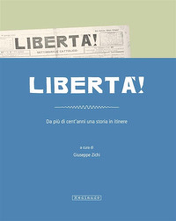 Libertà. Da più di cent'anni una storia in itinere - Librerie.coop Libertà. Da più di cent'anni una storia in itinere - Librerie.coop