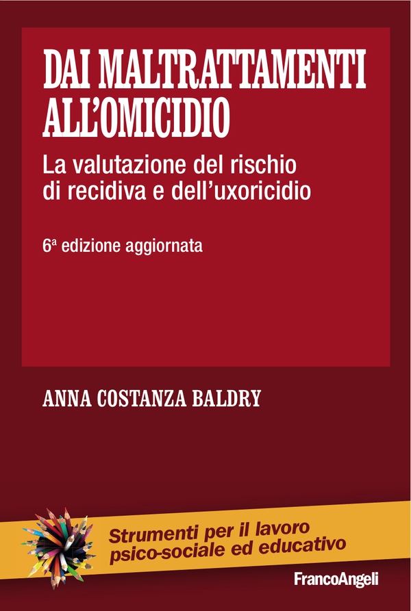 Dai maltrattamenti all'omicidio. La valutazione del rischio di recidiva e dell'uxoricidio - Librerie.coop Dai maltrattamenti all'omicidio. La valutazione del rischio di recidiva e dell'uxoricidio - Librerie.coop