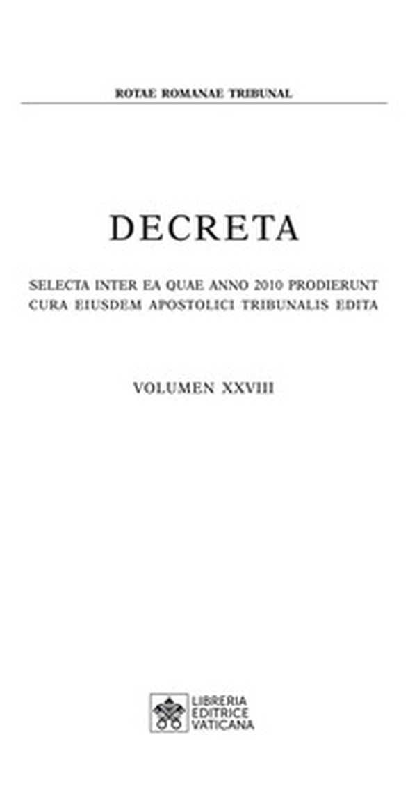 Decreta. Selecta inter ea quae anno 2010 prodierunt cura eiusdem apostolici tribunali edita - Vol. 28 - Librerie.coop Decreta. Selecta inter ea quae anno 2010 prodierunt cura eiusdem apostolici tribunali edita - Vol. 28 - Librerie.coop