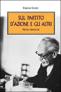 Sul Partito d'Azione e gli altri. Note critiche - Librerie.coop