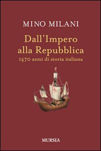 Dall'impero alla Repubblica. 1470 anni di storia italiana - Librerie.coop