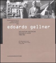 Edoardo Gellner. Architetture organiche per Enrico Mattei 1954-1961. Atti della giornata di studi (Roma, Gela, Pieve di Cadore 17 marzo 2005) - Librerie.coop Edoardo Gellner. Architetture organiche per Enrico Mattei 1954-1961. Atti della giornata di studi (Roma, Gela, Pieve di Cadore 17 marzo 2005) - Librerie.coop