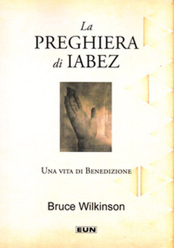 La preghiera di Iabez. Porte aperte a una vita di benedizione - Librerie.coop
