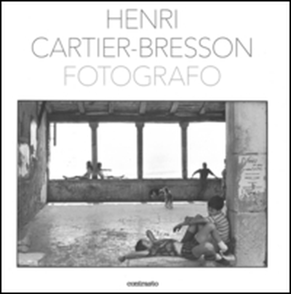 Henri Cartier-Bresson fotografo - Librerie.coop Henri Cartier-Bresson fotografo - Librerie.coop