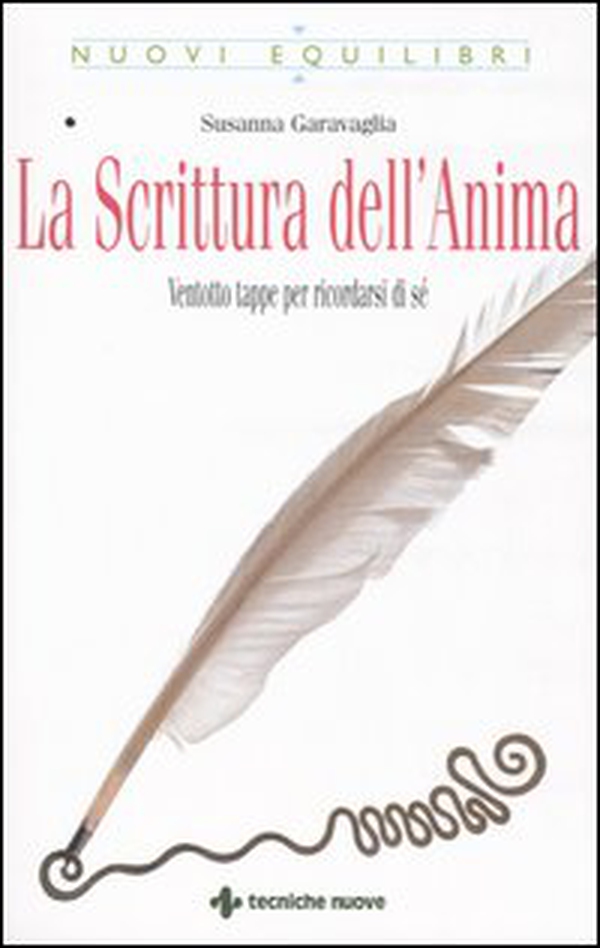 La scrittura dell'anima. Ventotto tappe per ricordarsi di sé - Librerie.coop La scrittura dell'anima. Ventotto tappe per ricordarsi di sé - Librerie.coop